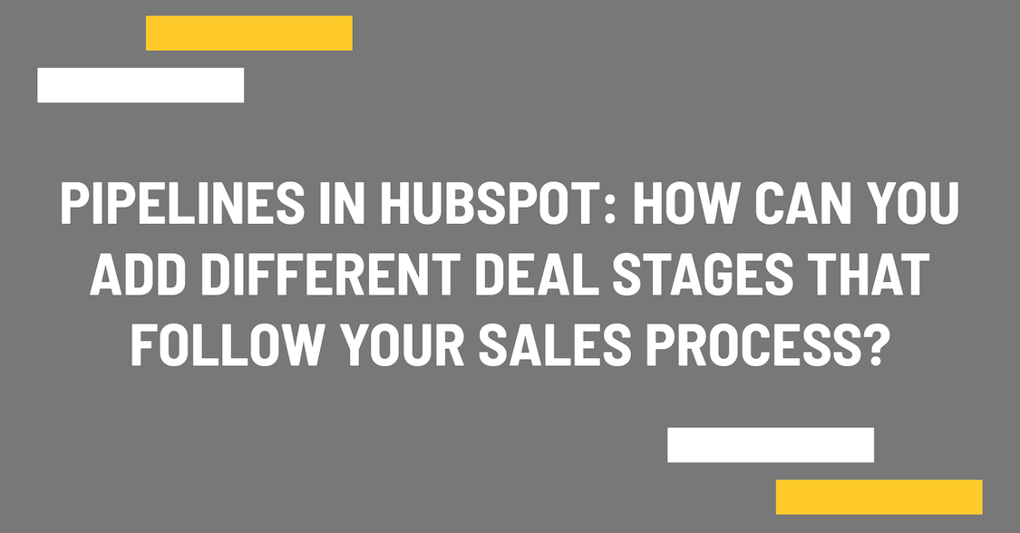 Pipelines in HubSpot How can you add different deal stages that follow